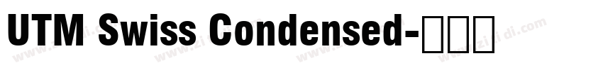 UTM Swiss Condensed字体转换 UTM Swiss Condensed字体转换